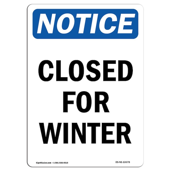 Safety Sign, OSHA Notice, 5" Height, Closed For Winter Sign, Portrait, 10PK